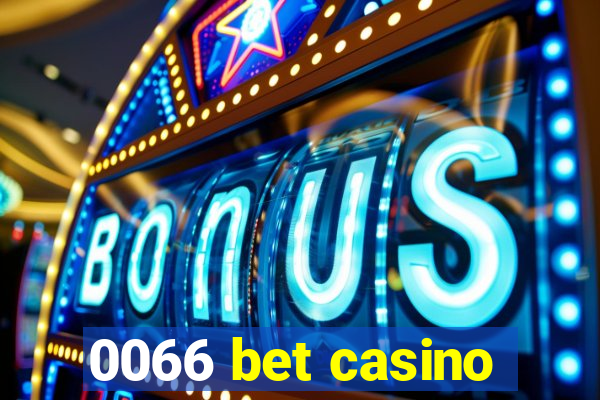 0066 bet casino